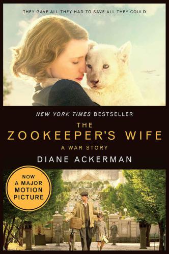 The Zookeepers Wife A War Story Movie Tiein Movie Tiein Editions 1st Norton Pbk Ed Ackerman