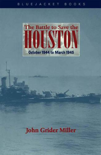 The Battle To Save The Houston October 1944 To March 1945 Miller