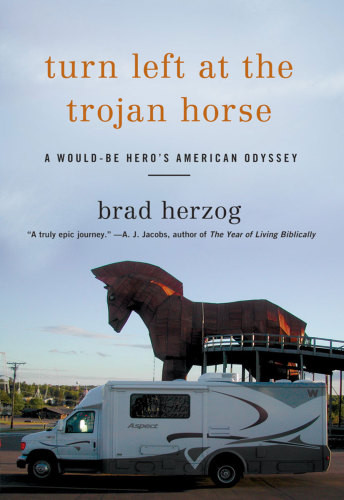 Turn Left At The Trojan Horse A Wouldbe Heros American Odyssey Herzog