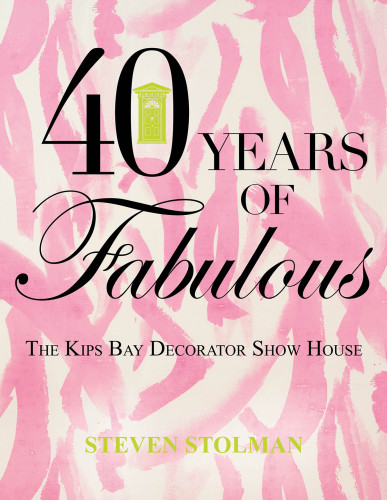 40 Years Of Fabulous The Kips Bay Decorator Show House Steven Stolman