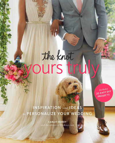 The Knot Yours Truly Inspiration And Ideas To Personalize Your Wedding Illustrated Carley Roney