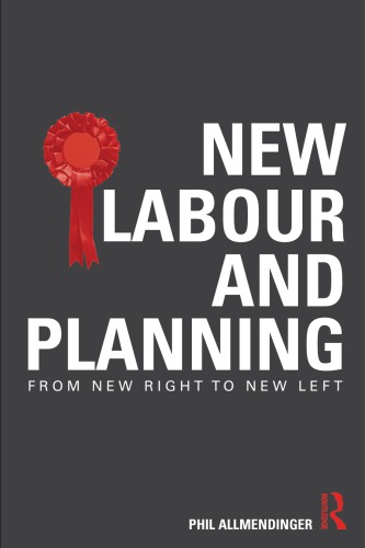 New Labour And Planning From New Right To New Left Allmendinger