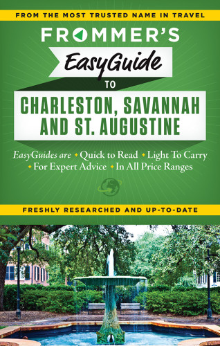 Frommers Easyguide To Charleston Savannah And St Augustine Abravanel