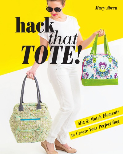 Hack That Tote Mix Match Elements To Create Your Perfect Bag Mary Abreu
