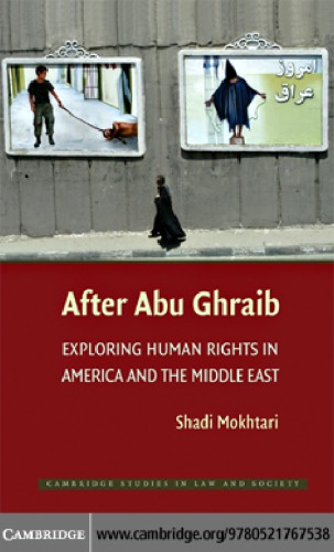 After Abu Ghraib Exploring Human Rights In America And The Middle East 1st Pbk Ed Abu Ghraib Prisonbagdadabu Ghraibmokhtari