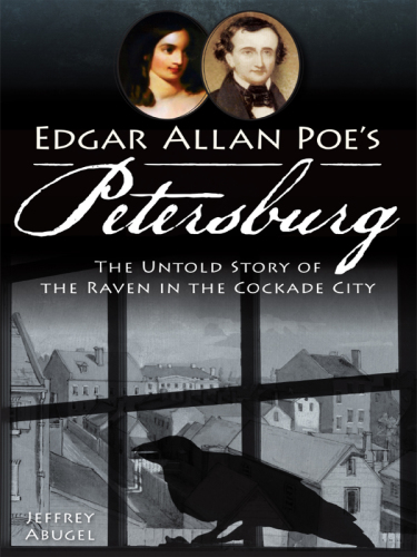 Edgar Allan Poes Petersburg The Untold Story Of The Raven In The Cockade City Abugel