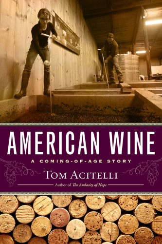 American Wine A Comingofage Story First Edition Acitelli Tom