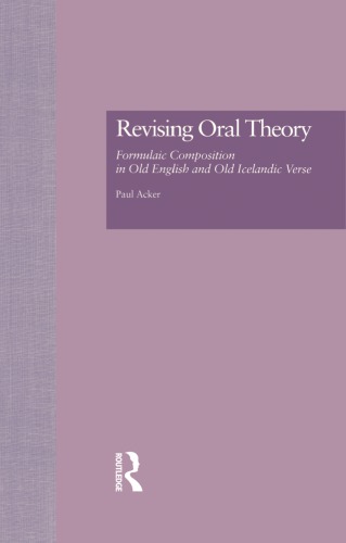 Revising Oral Theory Formulaic Composition In Old English And Old Icelandic Verse Acker