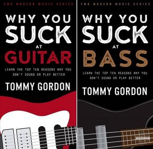 Why You Suck At Guitar And Bass Tommy Gordon Gordon Tommy