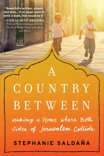 A Country Between Making A Home Where Both Sides Of Jerusalem Collide Saldana