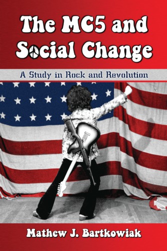 The Mc5 And Social Change A Study In Rock And Revolution White Panther Partymc 5bartkowiak