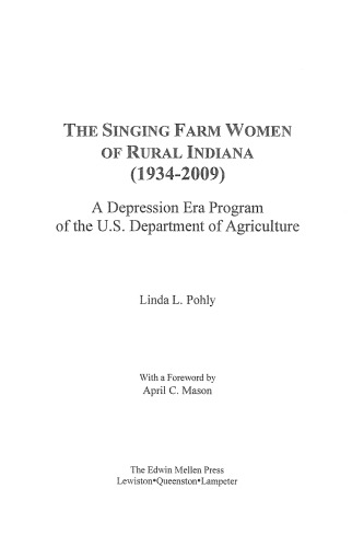 The Singing Farm Women Of Rural Indiana 19342009 A Depression Era Program Of The Us Department Of Agriculture Pohly