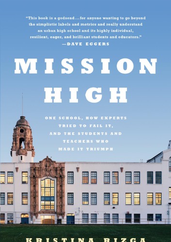 Mission High One School How Experts Tried To Fail It And The Students And Teachers Who Made It Triumph Rizga
