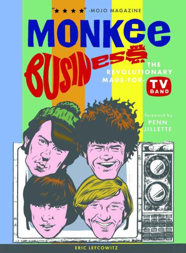 Monkee Business The Revolutionary Madefortv Band First Edition Revised Lefcowitz