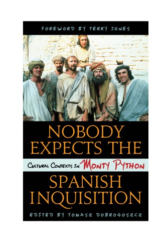 Nobody Expects The Spanish Inquisition Cultural Contexts In Monty Python Monty Pythondobrogoszcz