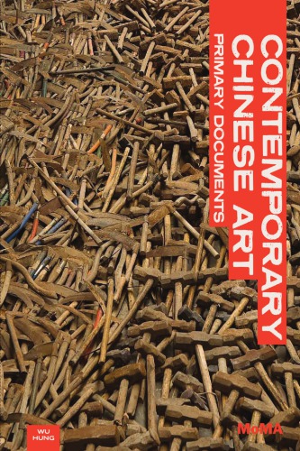 Contemporary Chinese Art Primary Documents Wu Hung Peggy Wang