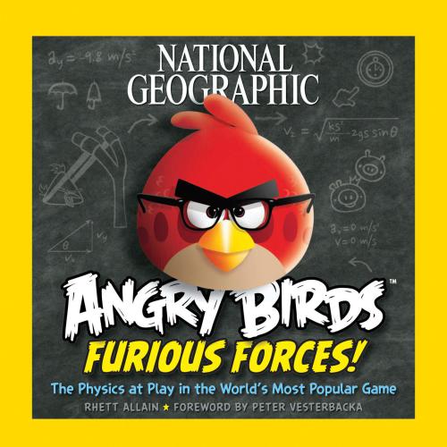 National Geographic Angry Birds Furious Forces The Physics At Play In The Worlds Most Popular Game Allain