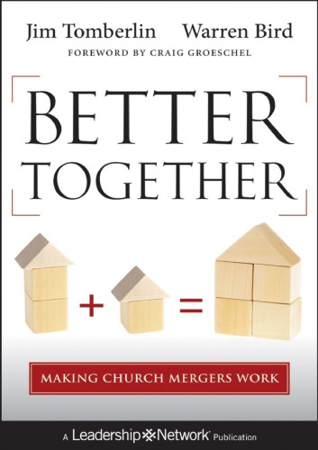 Better Together Making Church Mergers Work 1st Ed Tomberlin
