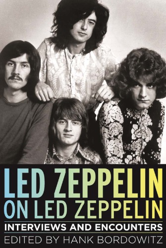 Led Zeppelin On Led Zeppelin Interviews And Encounters Musicians In Their Own Words Hank Bordowitz