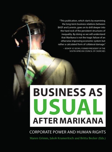 Business As Usual After Marikana Corporate Power And Human Rights Basf Aktiengesellschaftbecker