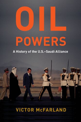 Oil Powers A History Of The Ussaudi Alliance Victor Mcfarland