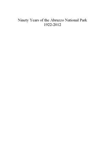 Ninety Years Of The Abruzzo National Park 19222012 Proceedings Of The Conference Held In Pescasseroli May 1820 2012 Chapman