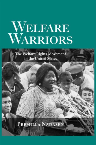Welfare Warriors The Welfare Rights Movement In The United States Nadasen