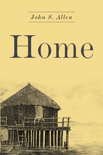 Home How Habitat Made Us Human Allen John S