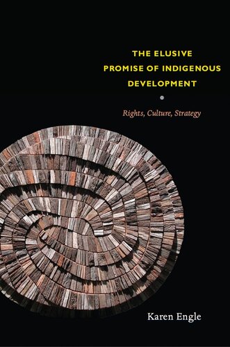 The Elusive Promise Of Indigenous Development Rights Culture Strategy Karen Engle