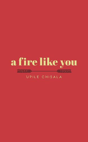 A Fire Like You Upile Chisala