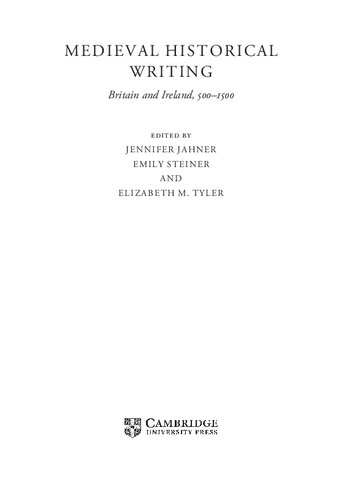 Medieval Historical Writing Britain And Ireland 5001500 Jennifer Jahner Emily Steiner Elizabeth M Tyler