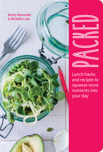 Packed Lunch Hacks To Squeeze More Nutrients Into Your Day Becky Alexander