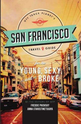 Off Track Planets San Francisco Travel Guide For The Young Sexy And Broke Pikovsky