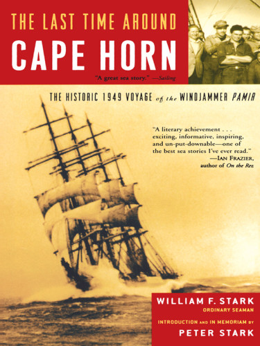 The Last Time Around Cape Horn The Historic 1949 Voyage Of The Windjammer Pamir 1st Carroll Graf Ed Stark