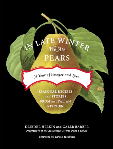 In Late Winter We Ate Pears A Year Of Hunger And Love Barber