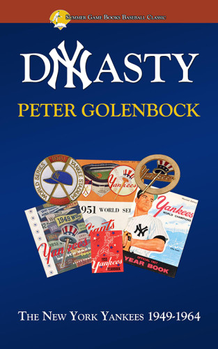 Dynasty The New York Yankees 19491964 Golenbock Peter