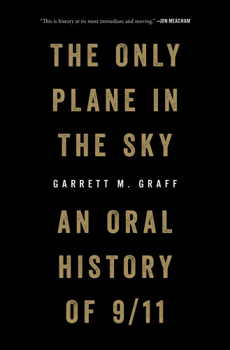 The Only Plane In The Sky An Oral History Of 911 Large Print Edition Graff