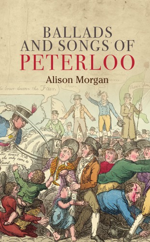 Ballads And Songs Of Peterloo Morgan Alison