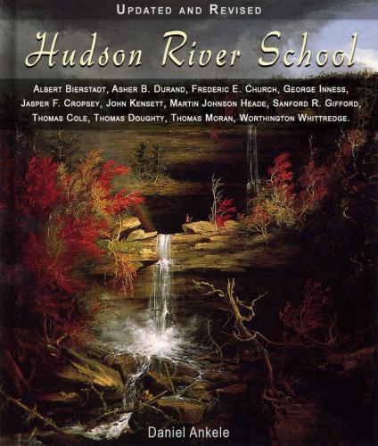 Hudson River School 385 Paintings Albert Bierstadt Asher Durand Frederic Church George Inness Thomas Cole Thomas Moran 6 More Artists Ankele