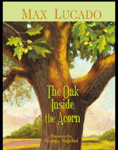 The Oak Inside The Acorn Angelini Georgelucado Max