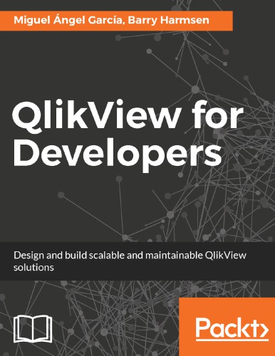 Qlikview For Developers Design And Build Scalable And Maintainable Alikview Solutions Ngel Garca