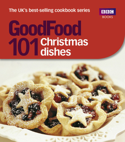 Bbc Good Food 101 Christmas Dishes Good Food Guides