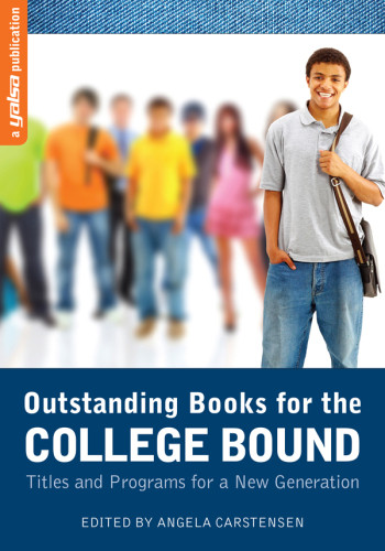 Outstanding Books For The College Bound Titles And Programs For A New Generation Angelacarstensen