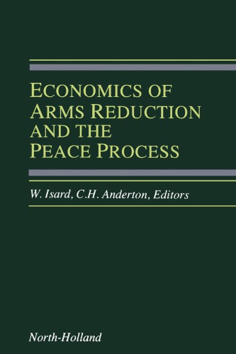 Economics Of Arms Reduction And The Peace Process Contributions From Peace Economics And Peace Science Anderton