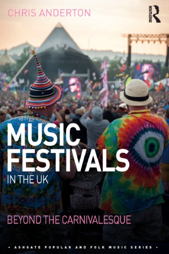 Music Festivals In The Uk Beyond The Carnivalesque Anderton