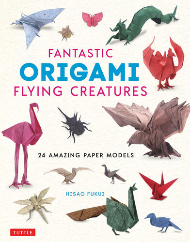 Fantastic Origami Flying Creatures Hisao Fukui