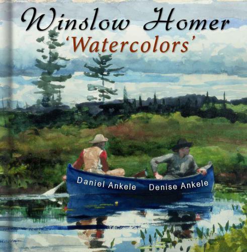 Winslow Homer Watercolors 340 Realist Paintings Daniel Ankele