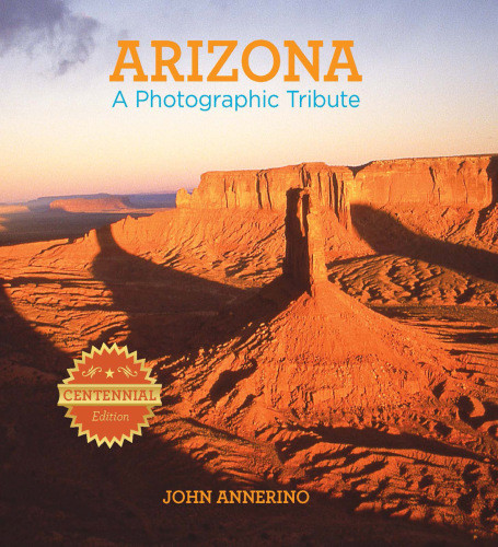 Arizona A Photographic Tribute Annerino John