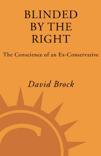 Blinded By The Right The Conscience Of An Exconservative Republican Partyusa Governmentbrock