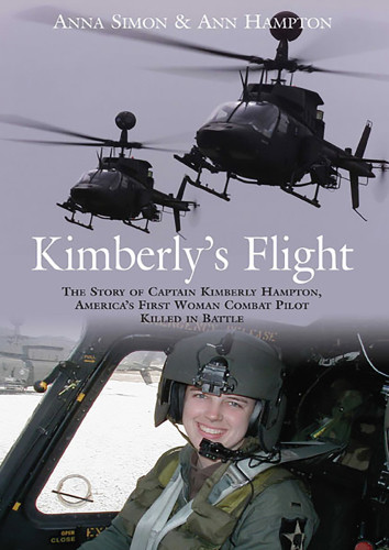 Kimberlys Flight The Story Of Captain Kimberly Hampton Americas First Woman Combat Pilot Killed In Battle Anna Simon